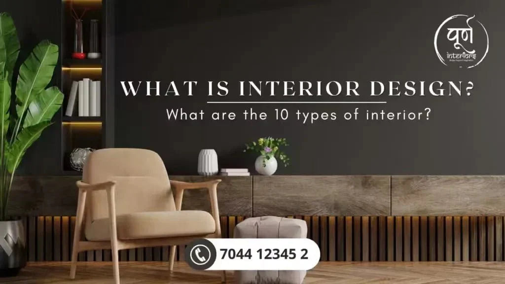 What is Interior Design? What are the 10 types of interior? - Purn Interiors