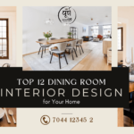 Top 12 Dining Room Interior Design Ideas For Your Home