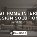 Best Home Interior Design Solutions In 30 Days