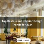 Top Restaurant Interior Design Trends For 2024
